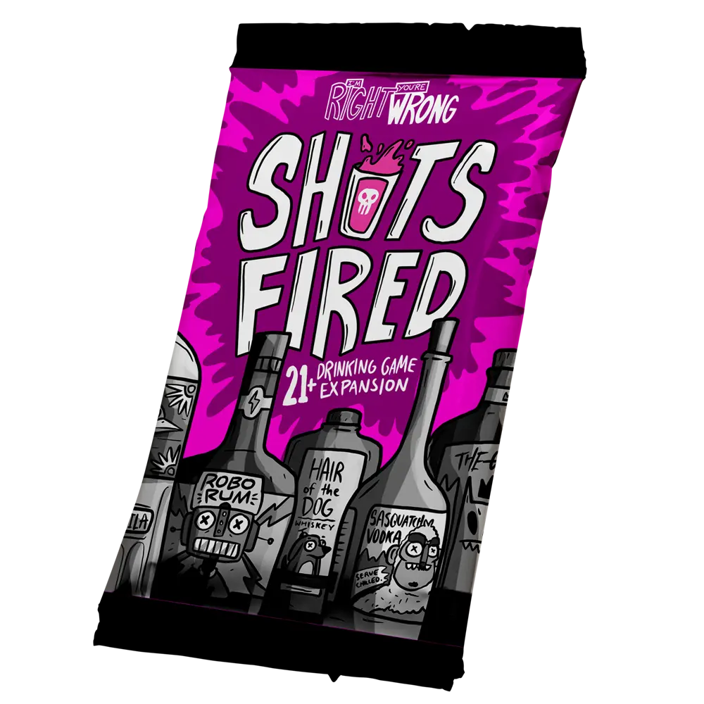 Shots Fired : I’m Right You’re Wrong Expansion (21+)